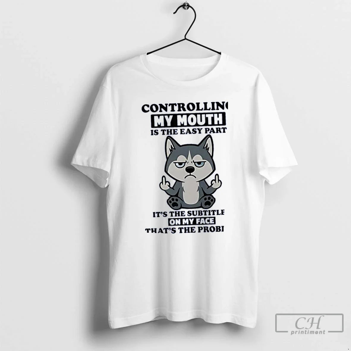 Classic Husky Controlling My Mouth Is The Easy Part - Adult & Kids T-Shirts, Sweatshirts & Hoodies apparel design preview 1