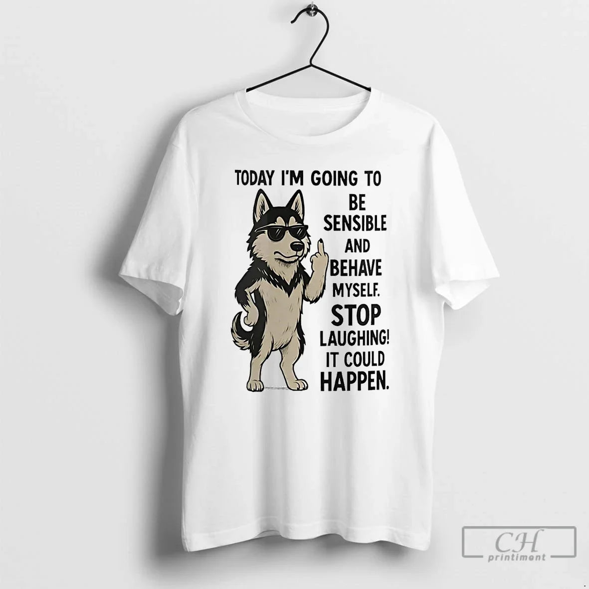 Classic Husky Today Im Going To Be Sensible And - Adult & Kids T-Shirts, Sweatshirts & Hoodies apparel design preview 1