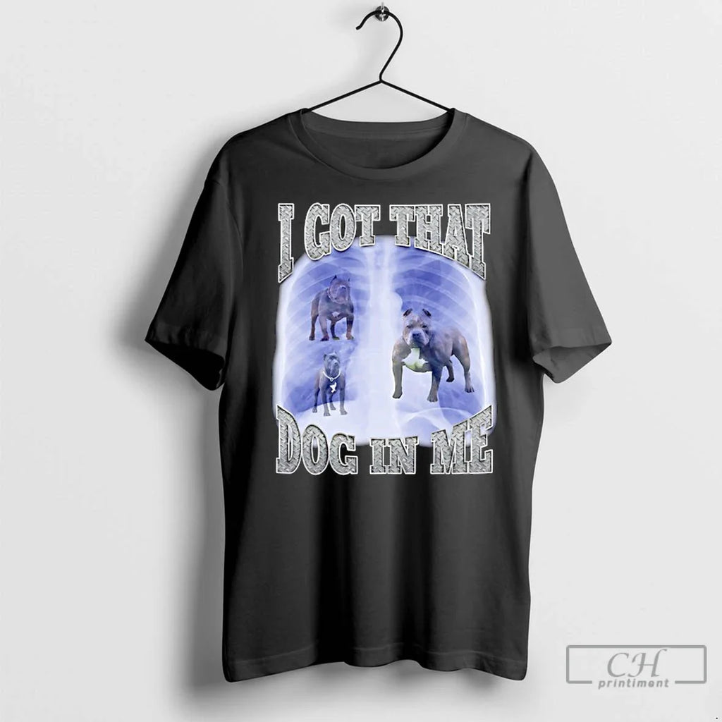 Classic I Got That Dog In Me - Adult & Kids T-Shirts, Sweatshirts & Hoodies apparel design preview 1