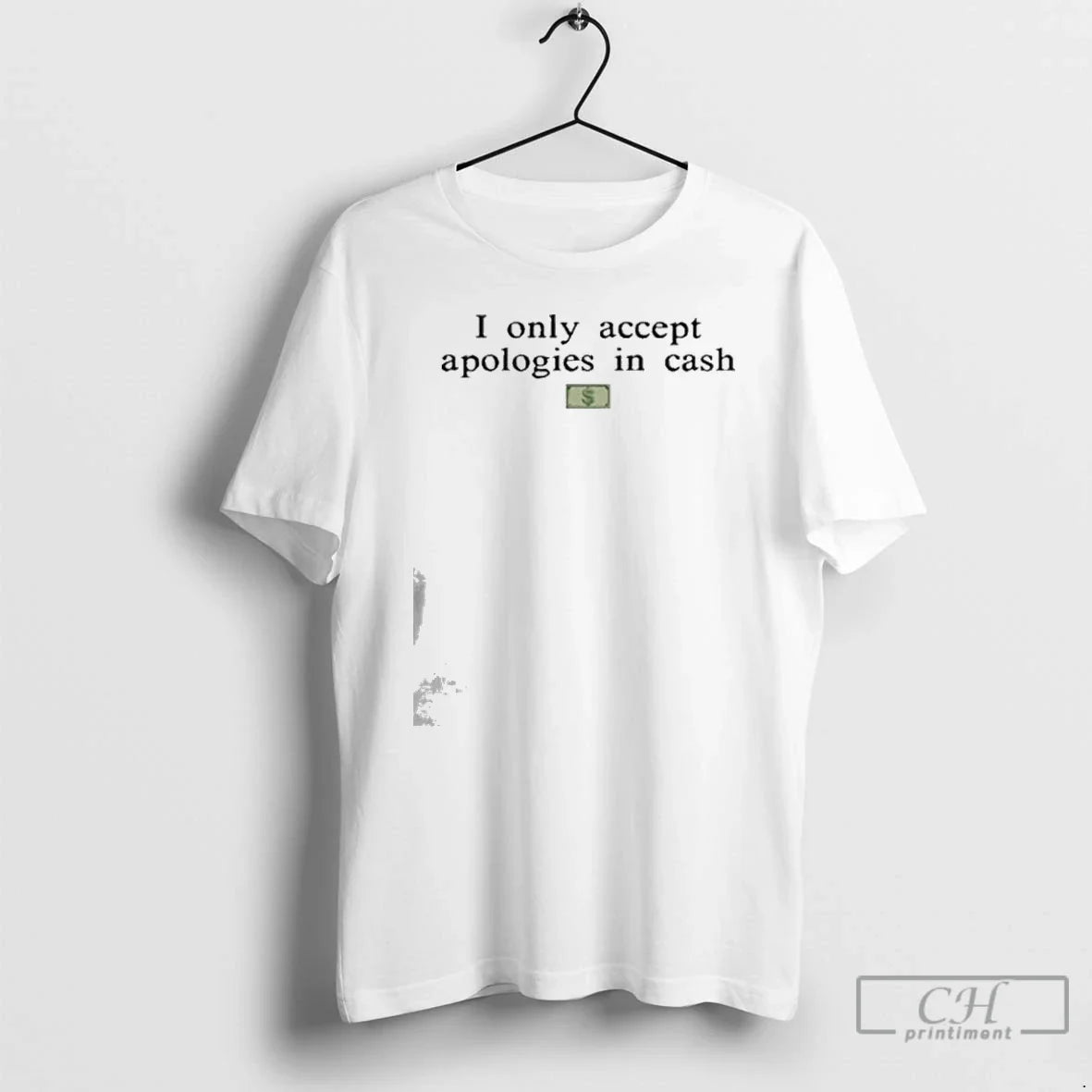 Classic I Only Accept Apologies In Cash - Adult & Kids T-Shirts, Sweatshirts & Hoodies apparel design preview 1