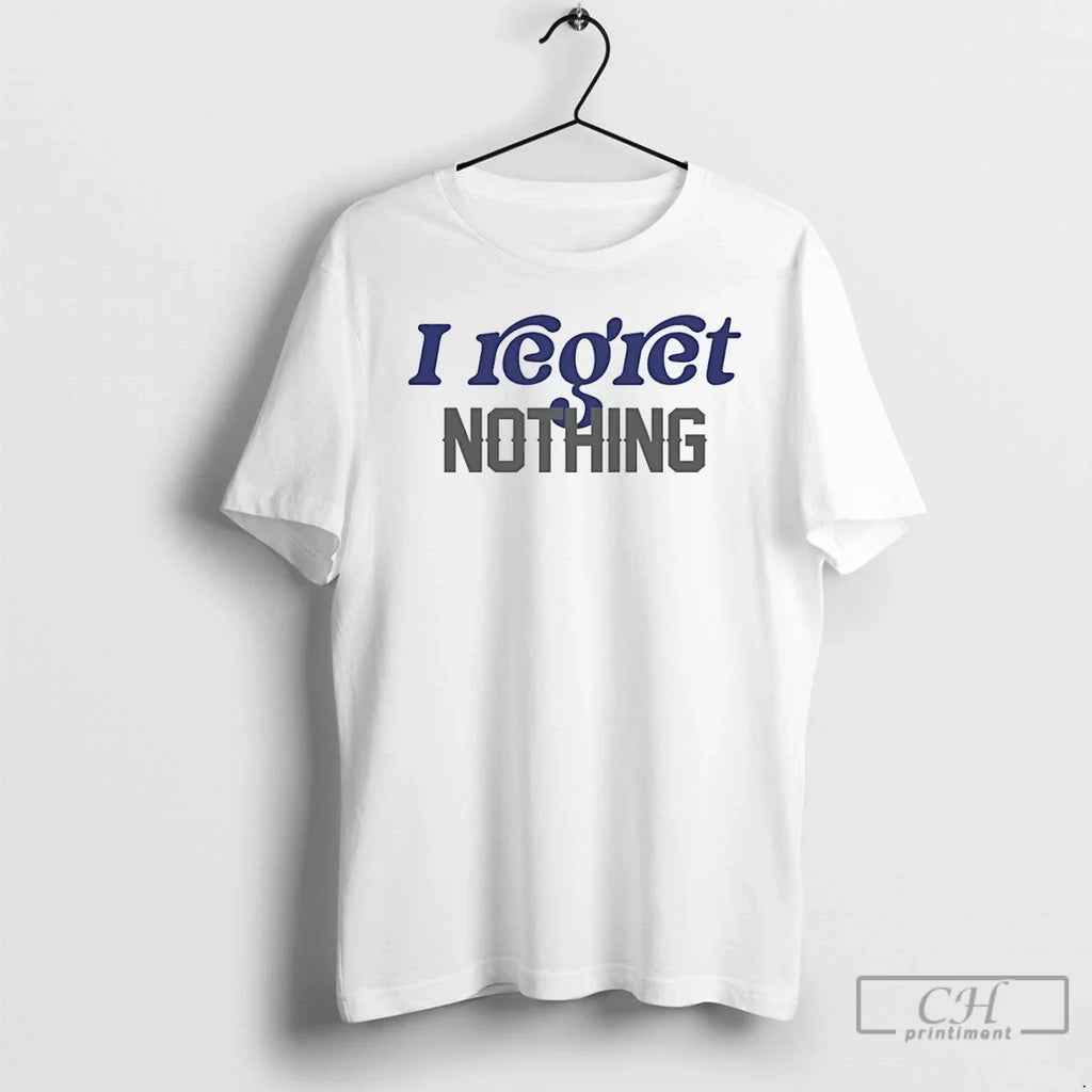 Classic I Regret Nothing - Adult & Kids T-Shirts, Sweatshirts & Hoodies apparel design preview 1