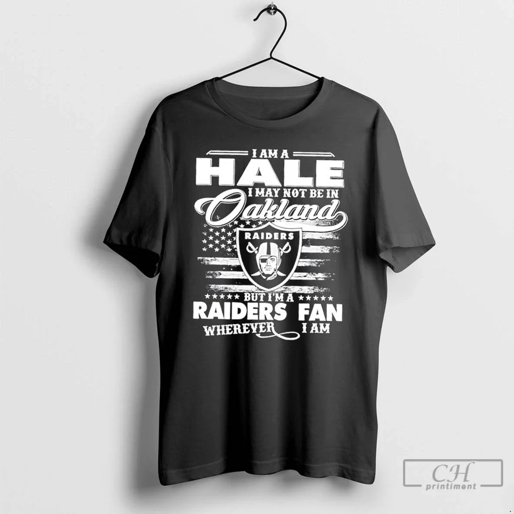 Classic I Am A Hale May Not Be In Oakland But Im - Adult & Kids T-Shirts, Sweatshirts & Hoodies apparel design preview 1