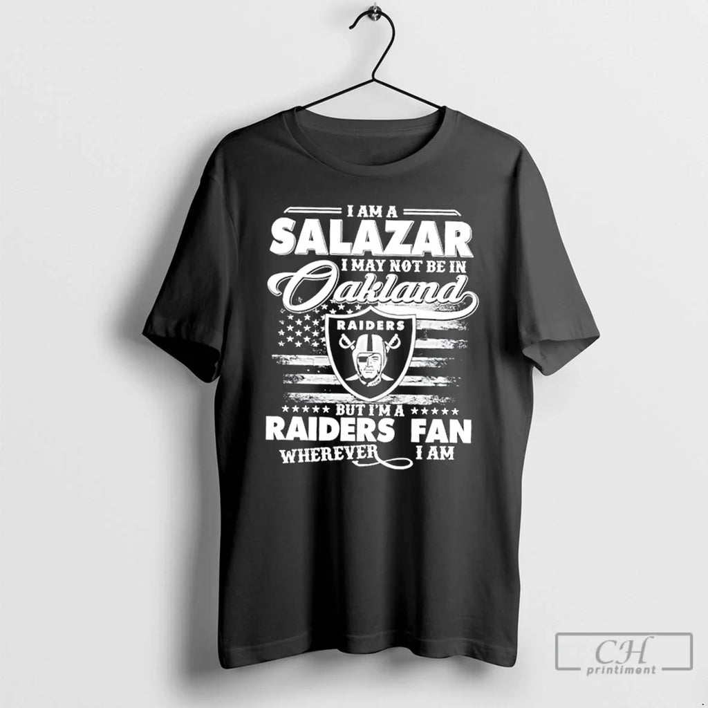 Classic I Am A Salazar May Not Be In Oakland But Im - Adult & Kids T-Shirts, Sweatshirts & Hoodies apparel design preview 1