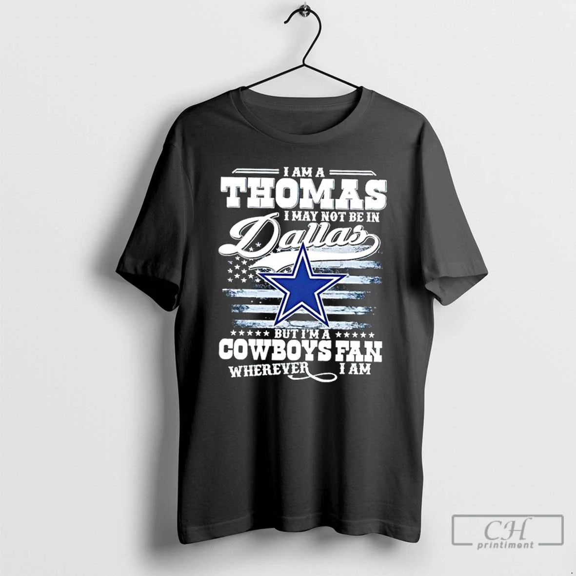 Classic I Am A Thomas May Not Be In Dallas But Im - Adult & Kids T-Shirts, Sweatshirts & Hoodies apparel design preview 1