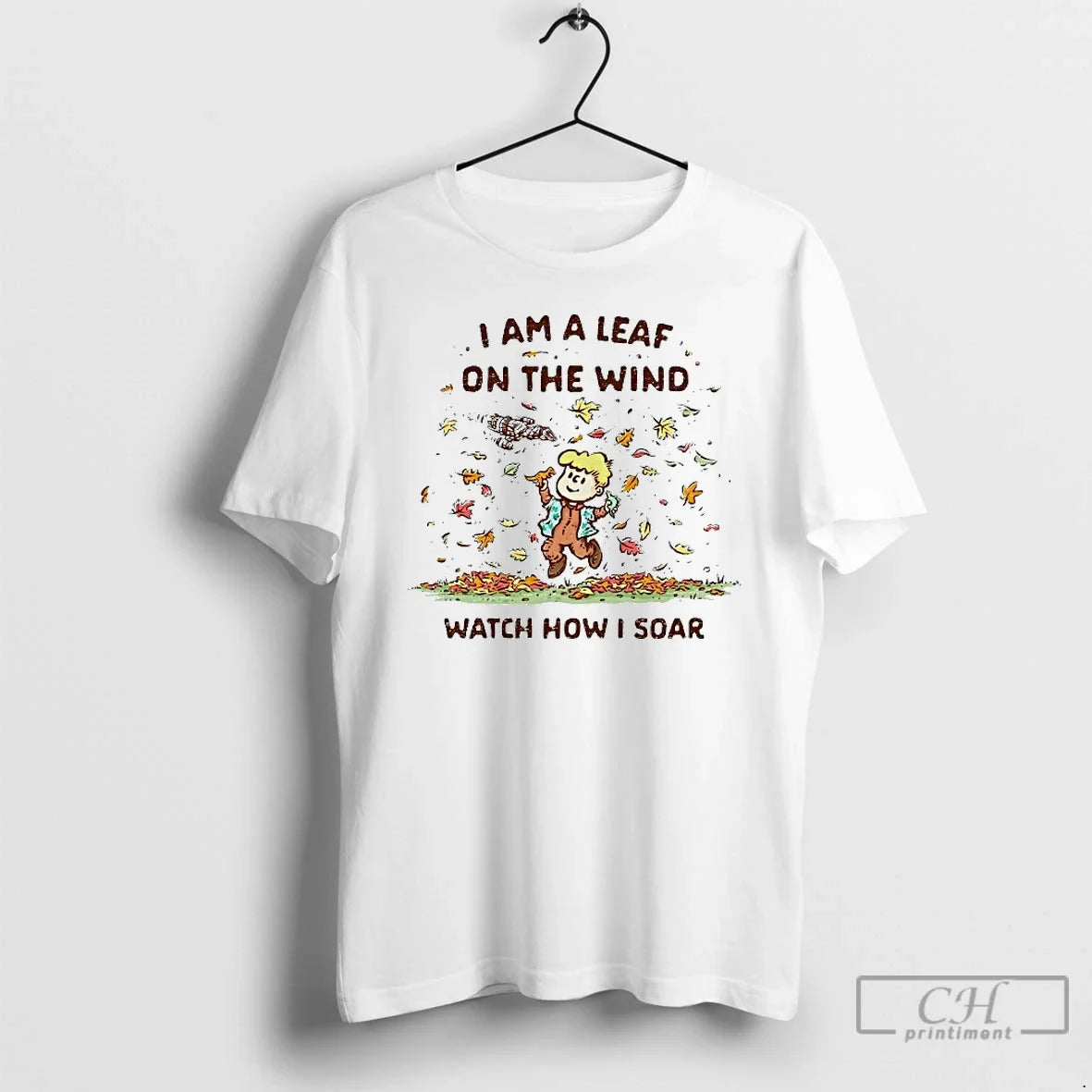 Classic I Am A Leaf On The Wind Watch How Soar Autumn - Adult & Kids T-Shirts, Sweatshirts & Hoodies apparel design preview 1