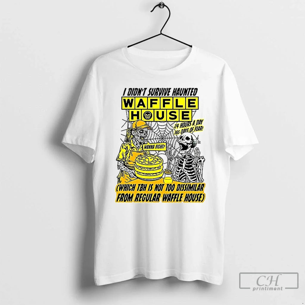 Classic I Didnt Survive Haunted Waffle House T Shirs - Adult & Kids T-Shirts, Sweatshirts & Hoodies apparel design preview 1