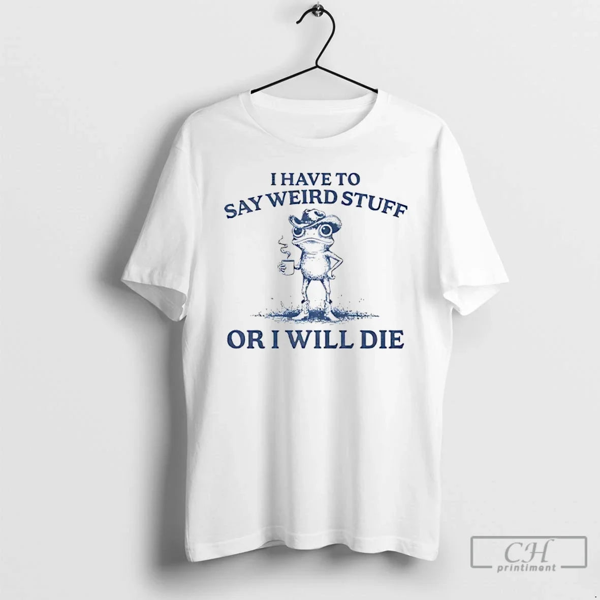 Classic I Have To Say Weird Stuff Or Will Die - Adult & Kids T-Shirts, Sweatshirts & Hoodies apparel design preview 1