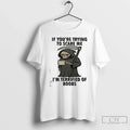 Classic If Youre Trying To Scare Me Im Terrified Of - Adult & Kids T-Shirts, Sweatshirts & Hoodies apparel design preview 1