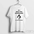 Classic If I Miss This Edgeguard Ill Kill Myself - Adult & Kids T-Shirts, Sweatshirts & Hoodies apparel design preview 1