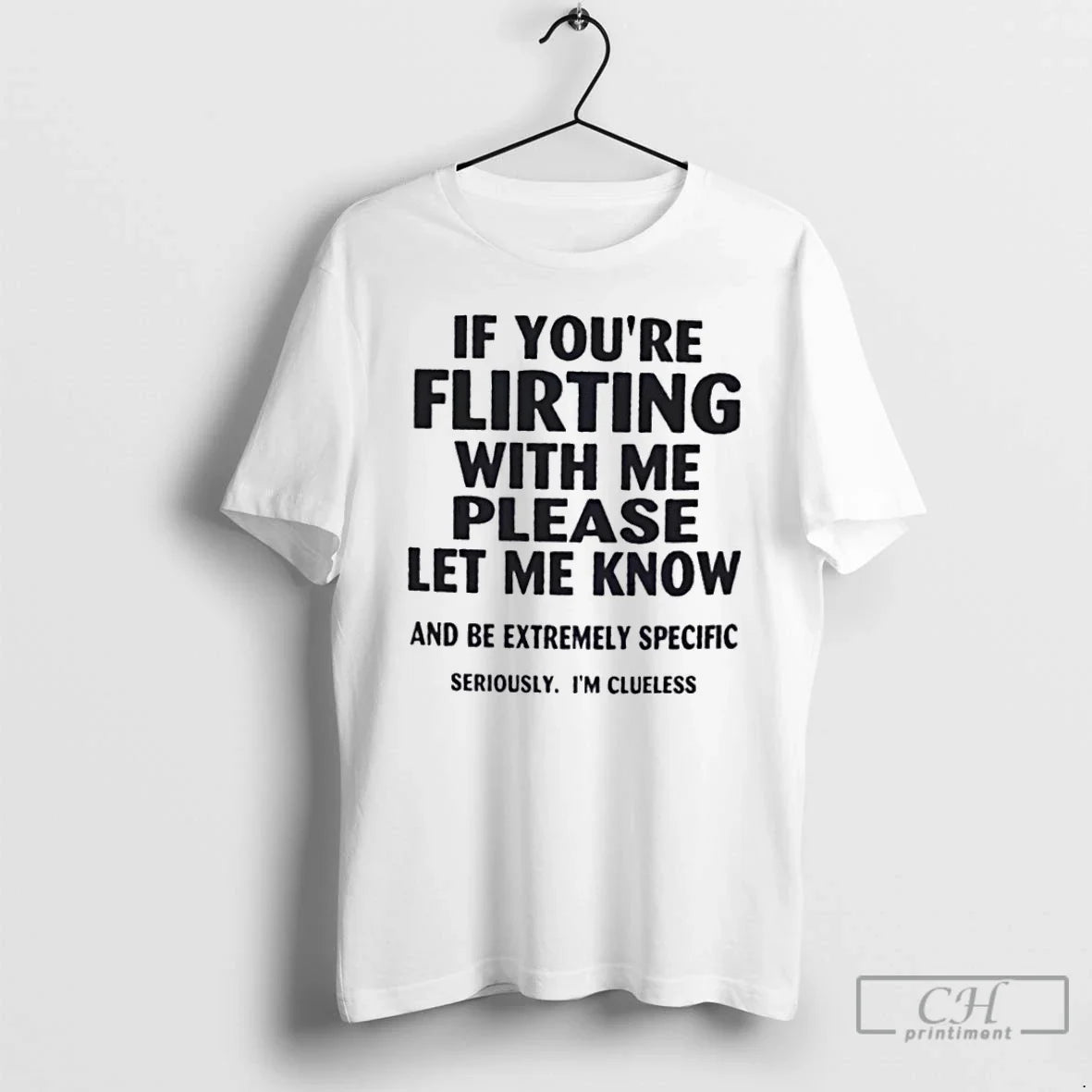Classic If Youre Flirting With Me Please Let Know And - Adult & Kids T-Shirts, Sweatshirts & Hoodies apparel design preview 1