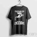 Classic Im Telling You Not A Dog My Mom Said Baby - Adult & Kids T-Shirts, Sweatshirts & Hoodies apparel design preview 1