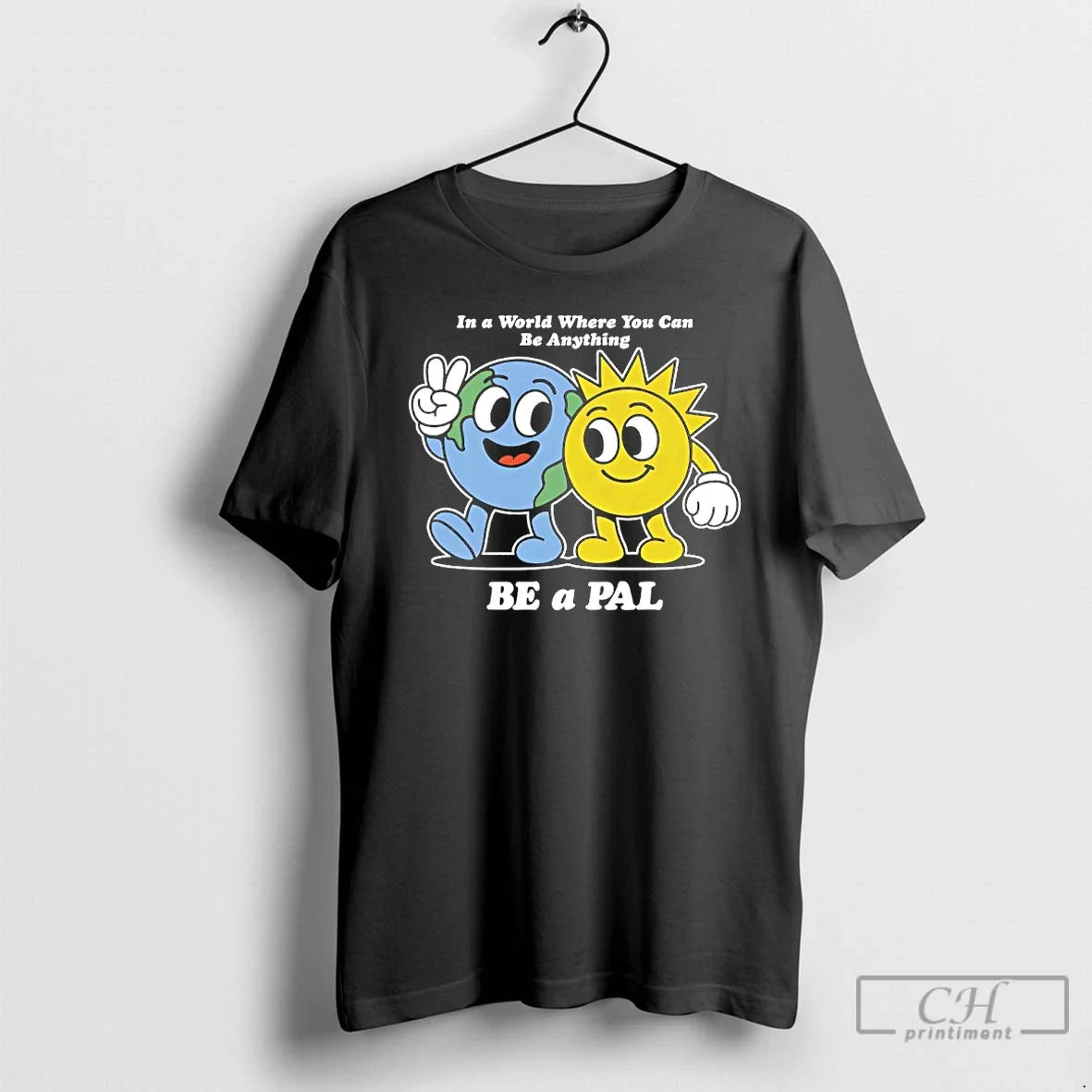Classic In A World Where You Can Be Anything Pal - Adult & Kids T-Shirts, Sweatshirts & Hoodies apparel design preview 1