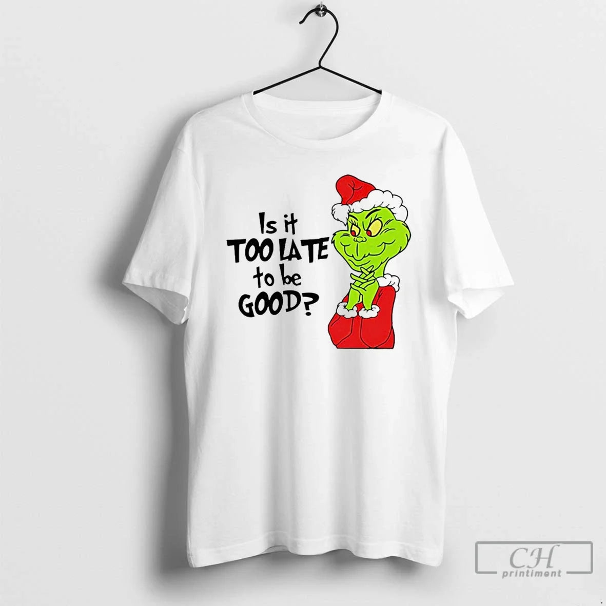 Classic Is It Too Late To Be Good Santa Grinch White - Adult & Kids T-Shirts, Sweatshirts & Hoodies apparel design preview 1