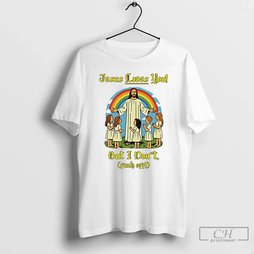Classic Jesus Loves You But I Dont Fuck Off - Adult & Kids T-Shirts, Sweatshirts & Hoodies apparel design preview 1