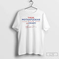 Classic Kamala Harris These Mothafuckas Are Crazy - Adult & Kids T-Shirts, Sweatshirts & Hoodies apparel design preview 1