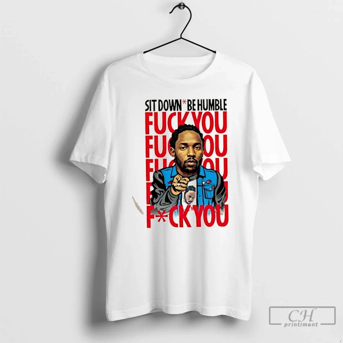 Classic Kendrick Lamar Sit Down Be Humble Fuck You - Adult & Kids T-Shirts, Sweatshirts & Hoodies apparel design preview 1