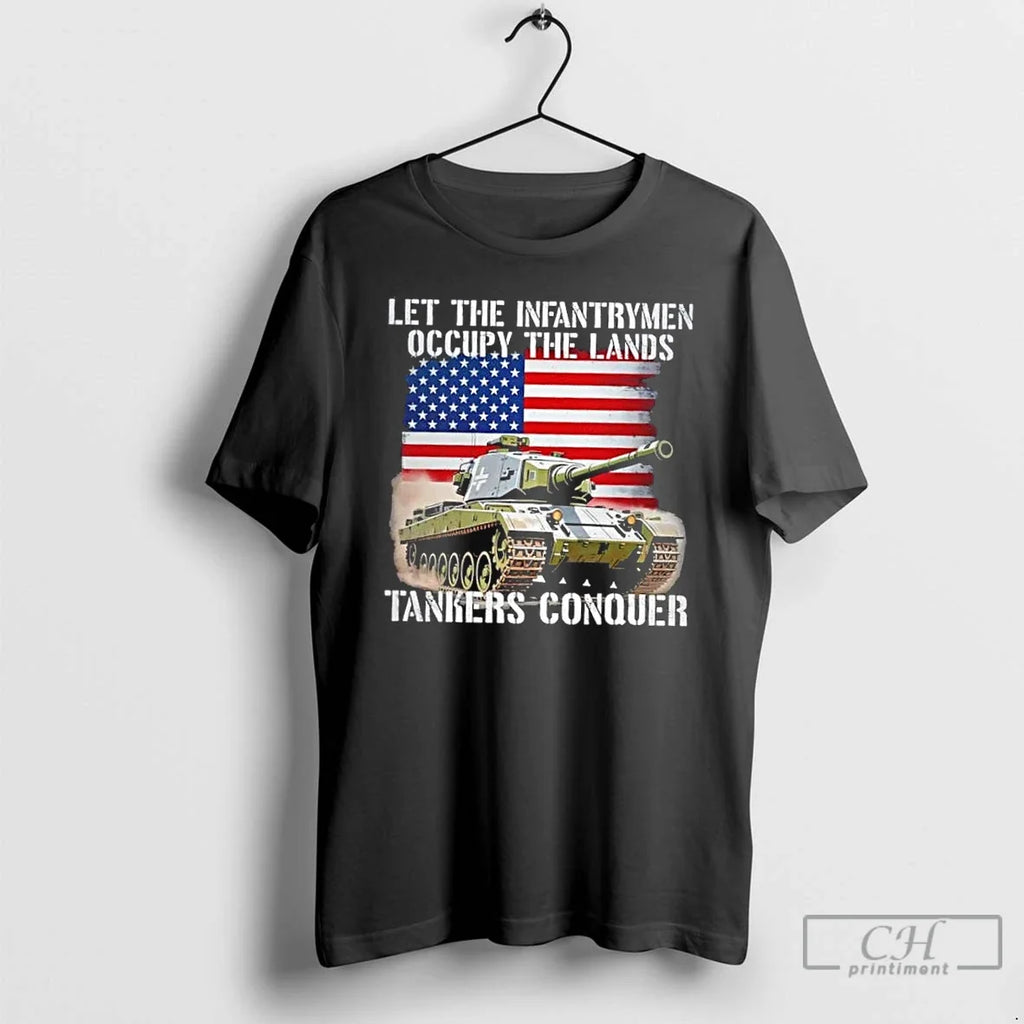 Classic Let The Infantrymen Occupy Lands Tankers - Adult & Kids T-Shirts, Sweatshirts & Hoodies apparel design preview 1