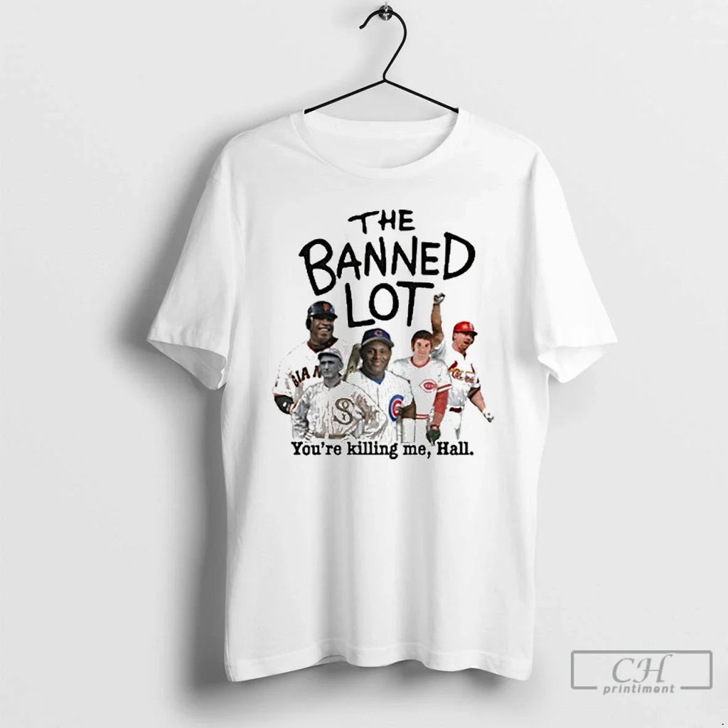 Classic Mlb Legends The Banned Lot Youre Killing Me - Adult & Kids T-Shirts, Sweatshirts & Hoodies apparel design preview 1