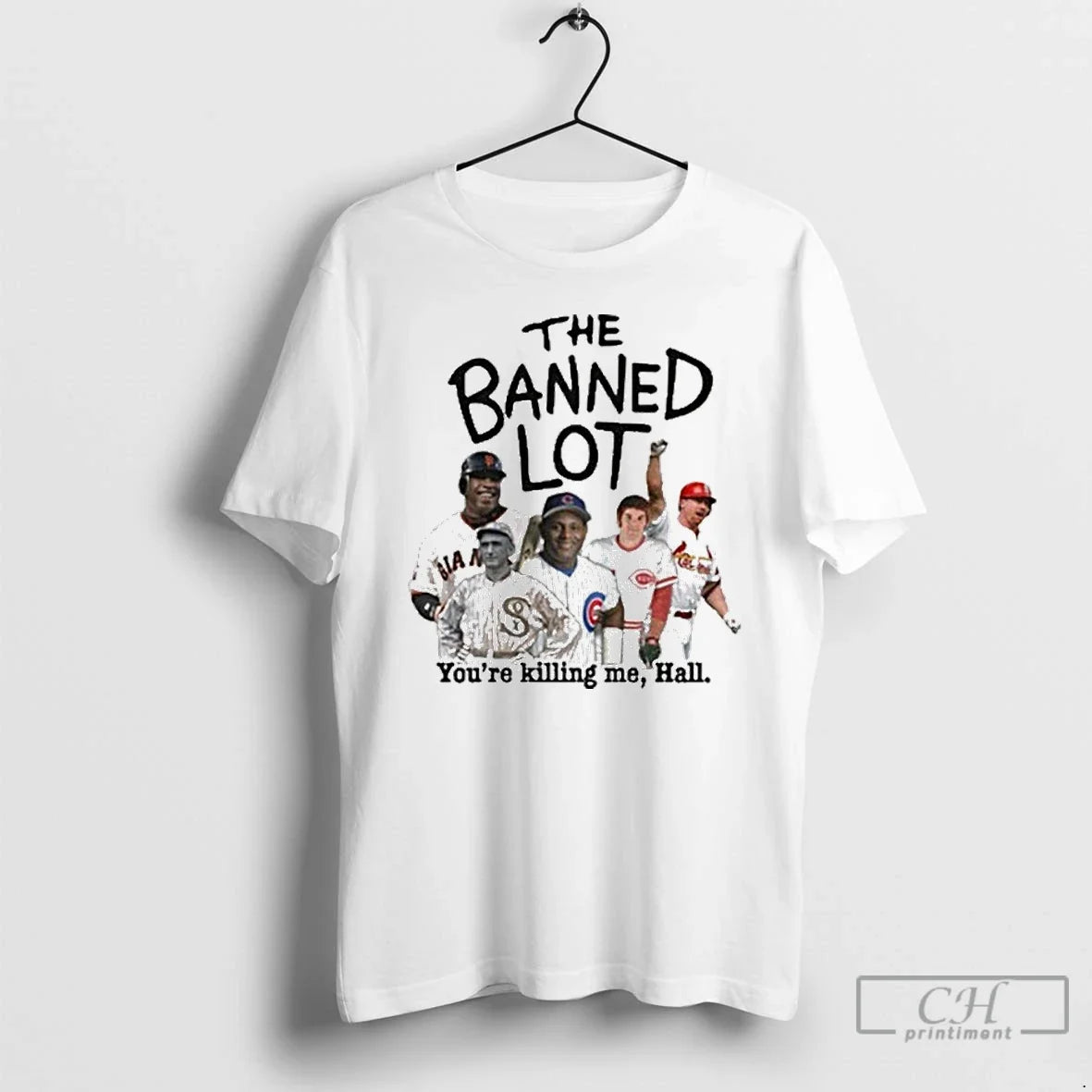 Classic Mlb Legends The Banned Lot Youre Killing Me - Adult & Kids T-Shirts, Sweatshirts & Hoodies apparel design preview 1