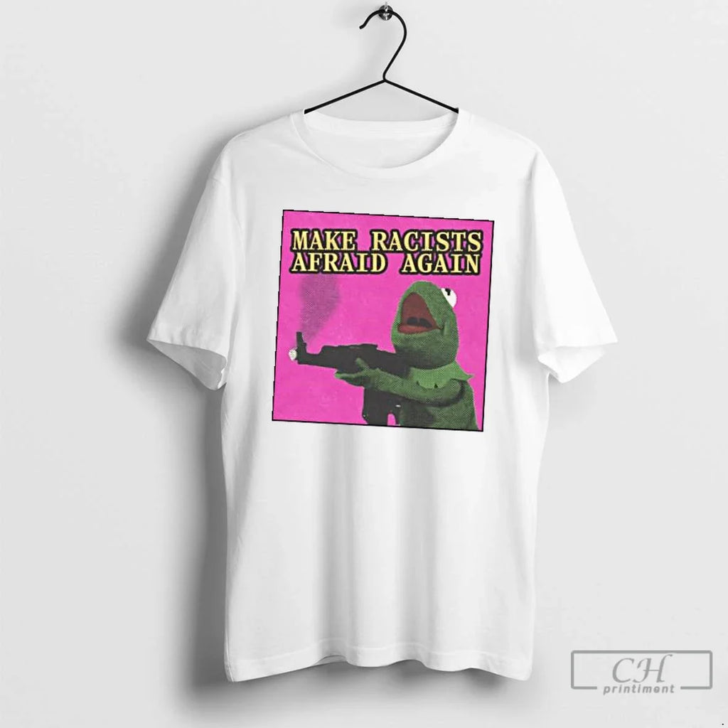 Classic Make Racists Afraid Again - Adult & Kids T-Shirts, Sweatshirts & Hoodies apparel design preview 1