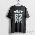 Classic Mariners Dump 62 Here - Adult & Kids T-Shirts, Sweatshirts & Hoodies apparel design preview 1