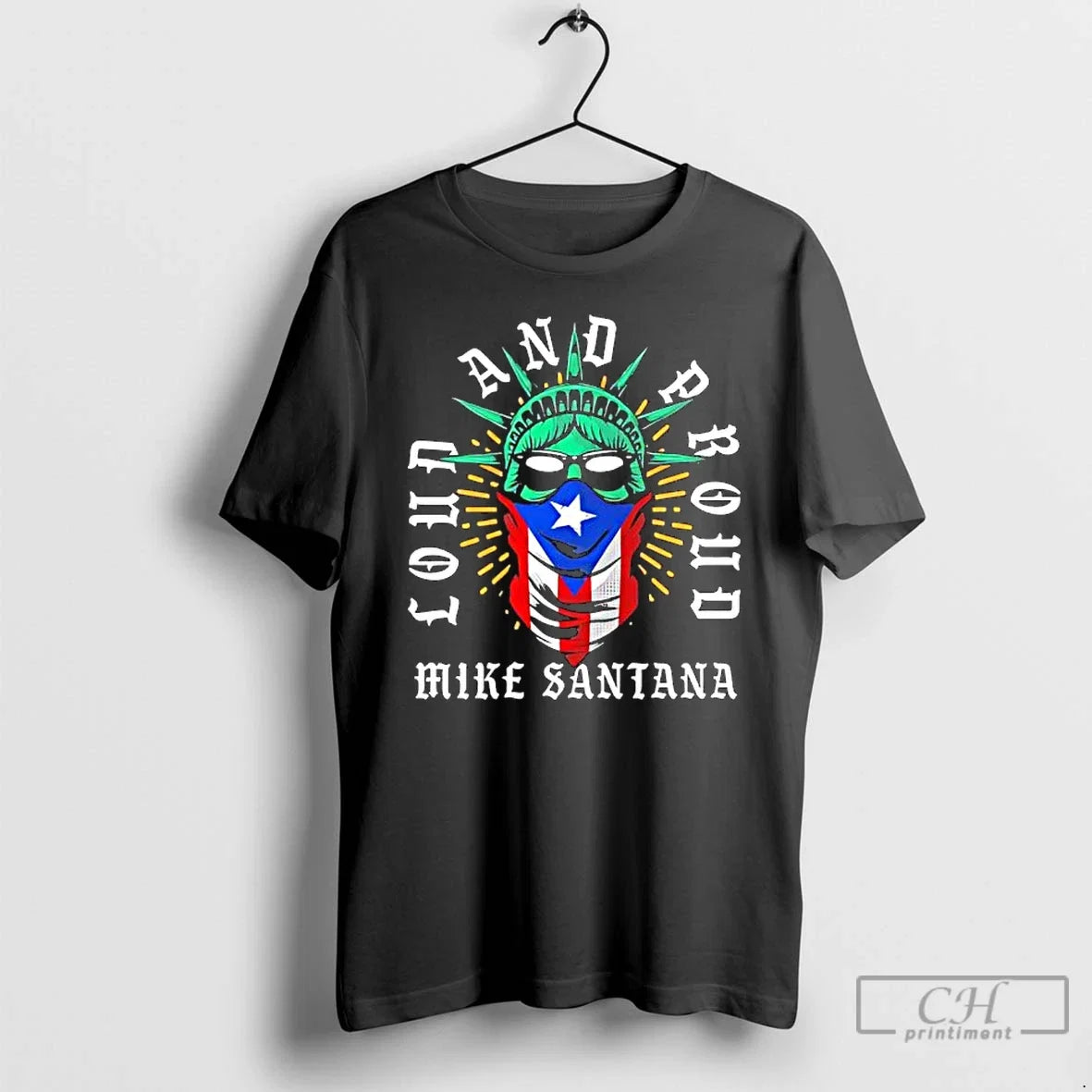 Classic Mike Santana Loud And Proud Statue Of Liberty - Adult & Kids T-Shirts, Sweatshirts & Hoodies apparel design preview 1