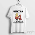 Classic Minions You Call It Ocd I Put The Fucking - Adult & Kids T-Shirts, Sweatshirts & Hoodies apparel design preview 1