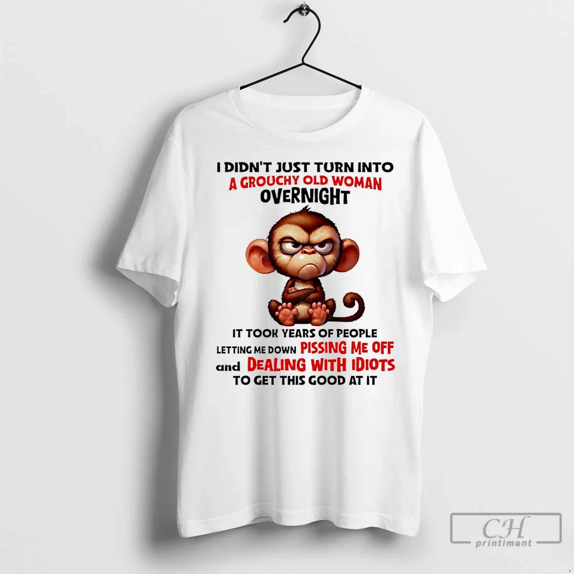 Classic Monkey I Didnt Just Turn Into A Grouchy Old - Adult & Kids T-Shirts, Sweatshirts & Hoodies apparel design preview 1