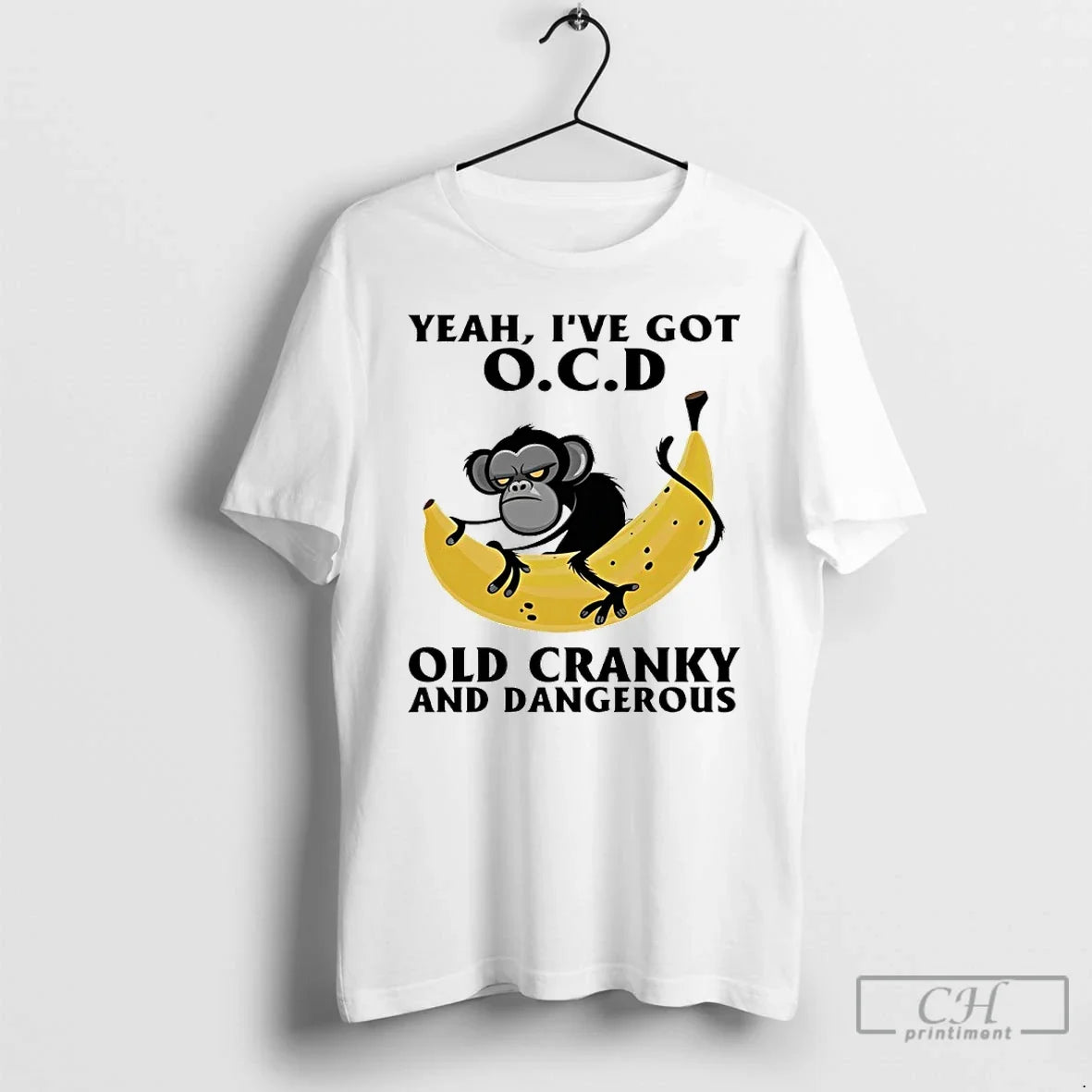 Classic Monkey Banana Yeah Ive Got Ocd Old Cranky And - Adult & Kids T-Shirts, Sweatshirts & Hoodies apparel design preview 1