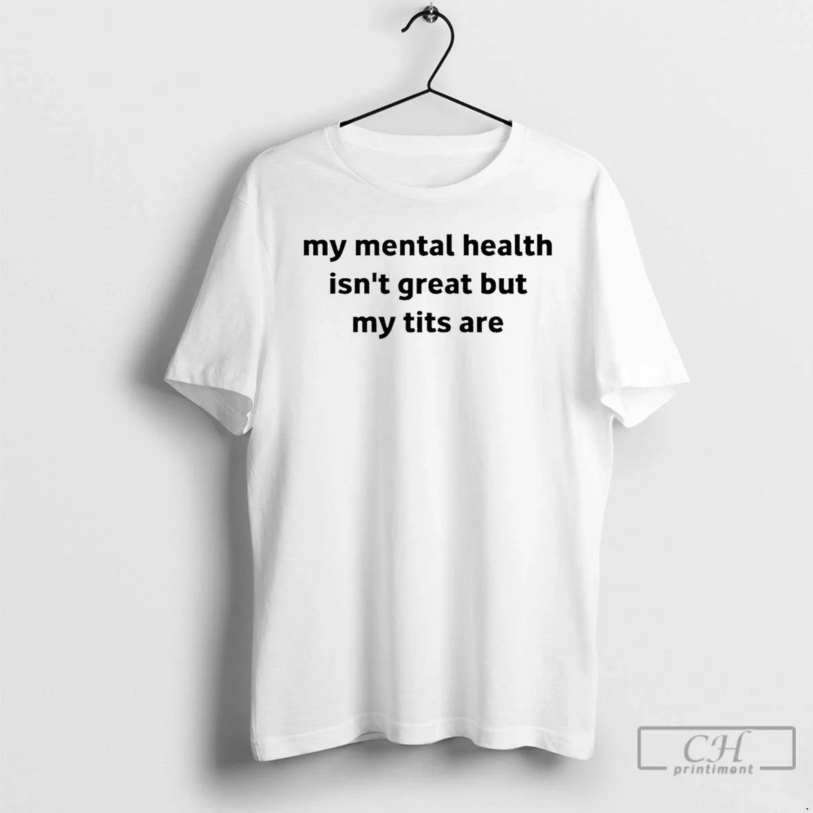 Classic My Mental Health Isnt Great But Tits Are - Adult & Kids T-Shirts, Sweatshirts & Hoodies apparel design preview 1