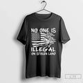 Classic No One Is Illegal On Stolen Land Indigenous - Adult & Kids T-Shirts, Sweatshirts & Hoodies apparel design preview 1