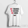 Classic No Thrones Crowns Kings - Adult & Kids T-Shirts, Sweatshirts & Hoodies apparel design preview 1