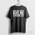 Classic Only Gay Cops Give Me Tickets - Adult & Kids T-Shirts, Sweatshirts & Hoodies apparel design preview 1
