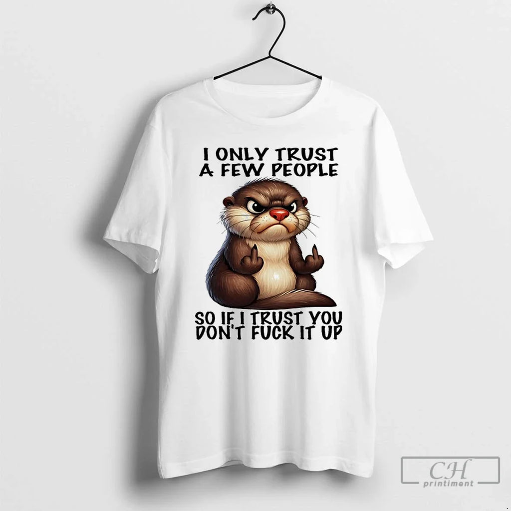 Classic Otter Middle Finger I Only Trust A Few People - Adult & Kids T-Shirts, Sweatshirts & Hoodies apparel design preview 1