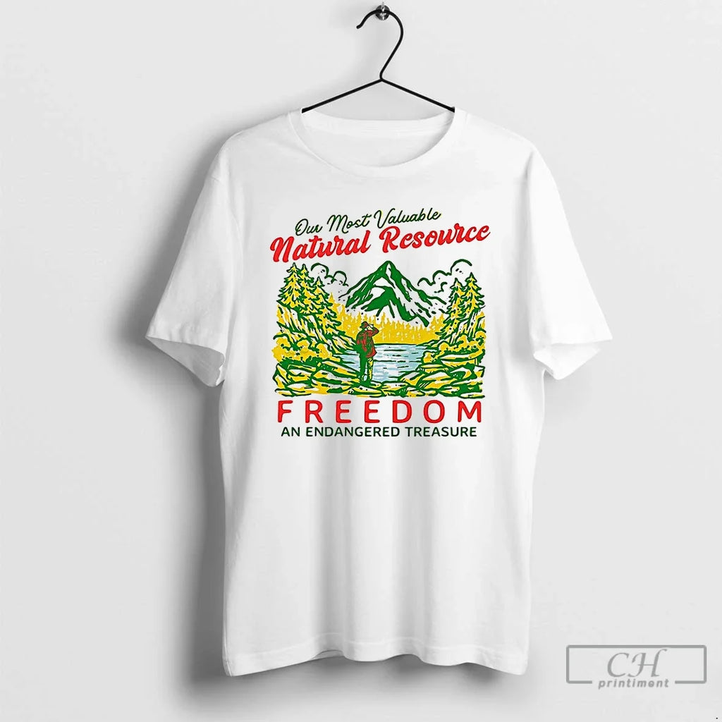 Classic Our Most Valuable Natural Resource Freedom - Adult & Kids T-Shirts, Sweatshirts & Hoodies apparel design preview 1