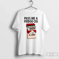 Classic Pass Me A Fridge Cig Diet Coke Cigarettes - Adult & Kids T-Shirts, Sweatshirts & Hoodies apparel design preview 1