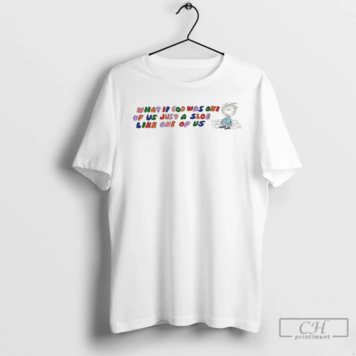 Classic Peanuts Pig Pen What If God Was One Of Us - Adult & Kids T-Shirts, Sweatshirts & Hoodies apparel design preview 1