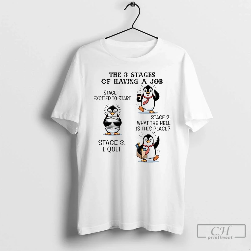Classic Penguin The 3 Stages Of Having A Job Excited - Adult & Kids T-Shirts, Sweatshirts & Hoodies apparel design preview 1