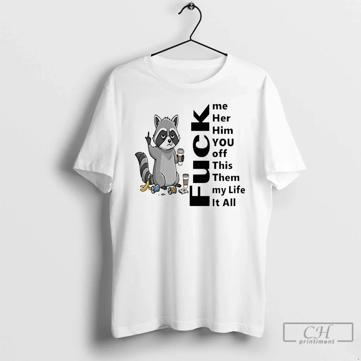 Classic Raccoon Me Her Him You Off This Them My Life - Adult & Kids T-Shirts, Sweatshirts & Hoodies apparel design preview 1
