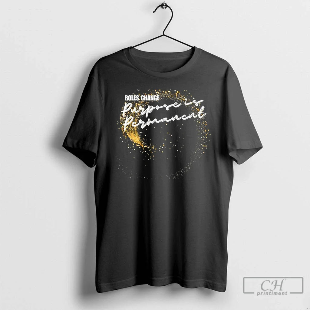 Classic Roles Change Purpose Is Permanent - Adult & Kids T-Shirts, Sweatshirts & Hoodies apparel design preview 1