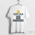 Classic Seattle Mariners Baseball Keep Calm And Go - Adult & Kids T-Shirts, Sweatshirts & Hoodies apparel design preview 1