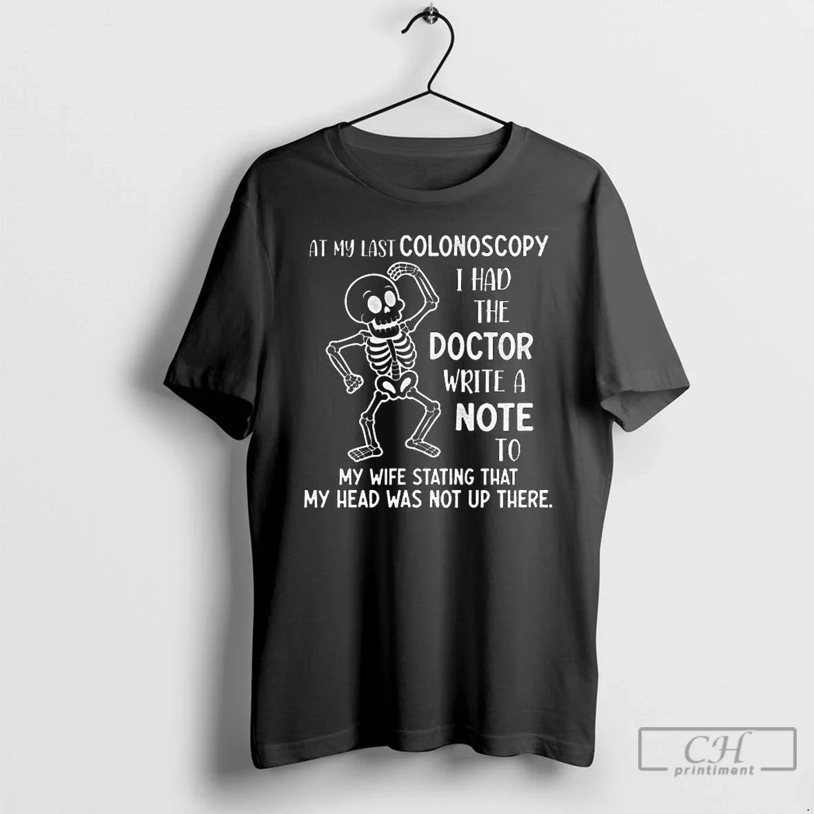 Classic Skeleton At My Last Colonoscopy I Had The - Adult & Kids T-Shirts, Sweatshirts & Hoodies apparel design preview 1