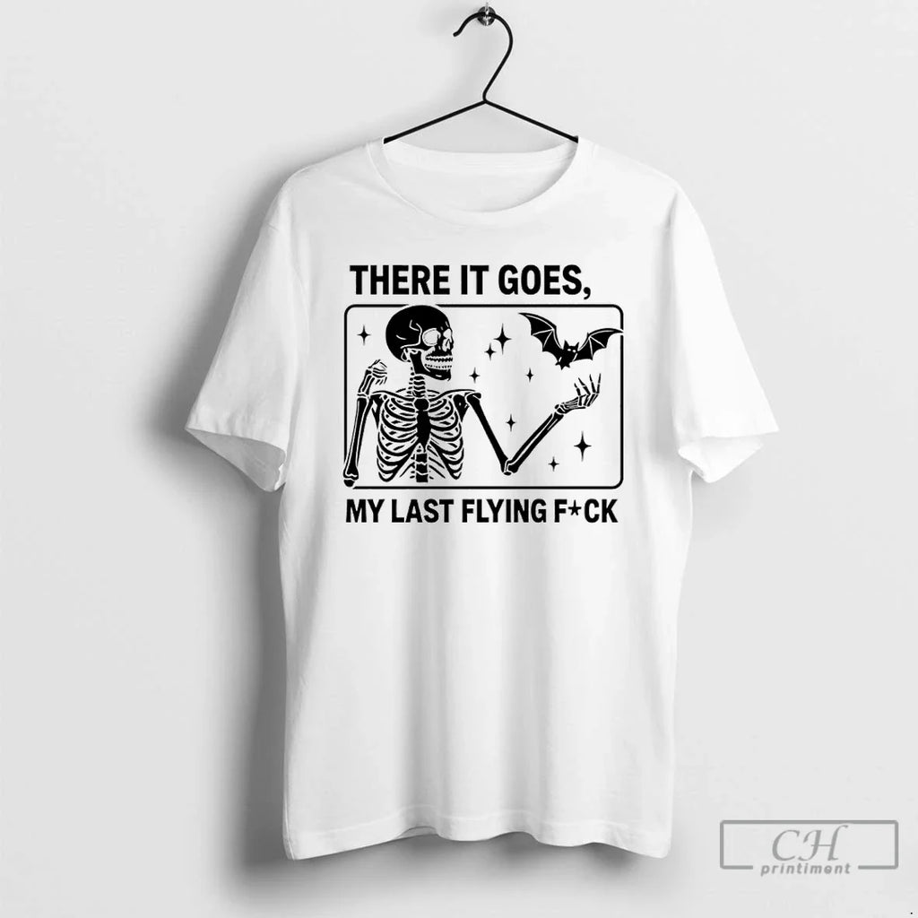 Classic Skeleton There It Goes My Last Flying Fuck - Adult & Kids T-Shirts, Sweatshirts & Hoodies apparel design preview 1