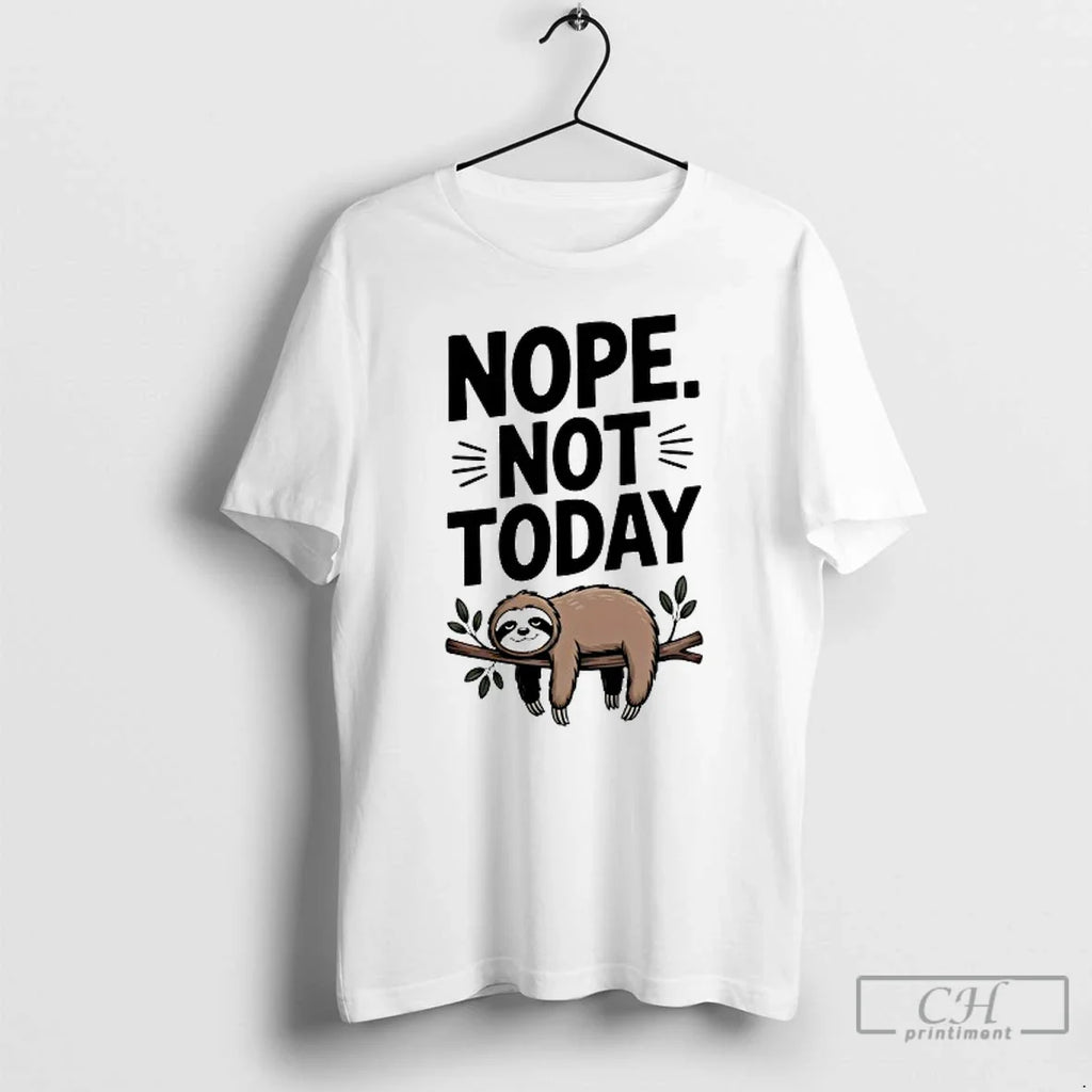 Classic Sloth Nope Not Today - Adult & Kids T-Shirts, Sweatshirts & Hoodies apparel design preview 1