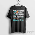 Classic Some Grandmas Play Bingo Real Watch Miami - Adult & Kids T-Shirts, Sweatshirts & Hoodies apparel design preview 1