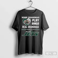 Classic Some Grandmas Play Bingo Real Watch New York - Adult & Kids T-Shirts, Sweatshirts & Hoodies apparel design preview 1