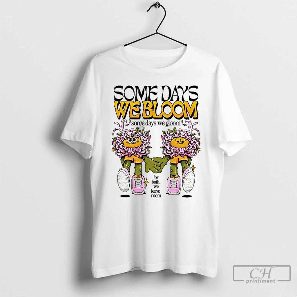 Classic Someday We Bloom Some Days Gloom - Adult & Kids T-Shirts, Sweatshirts & Hoodies apparel design preview 1