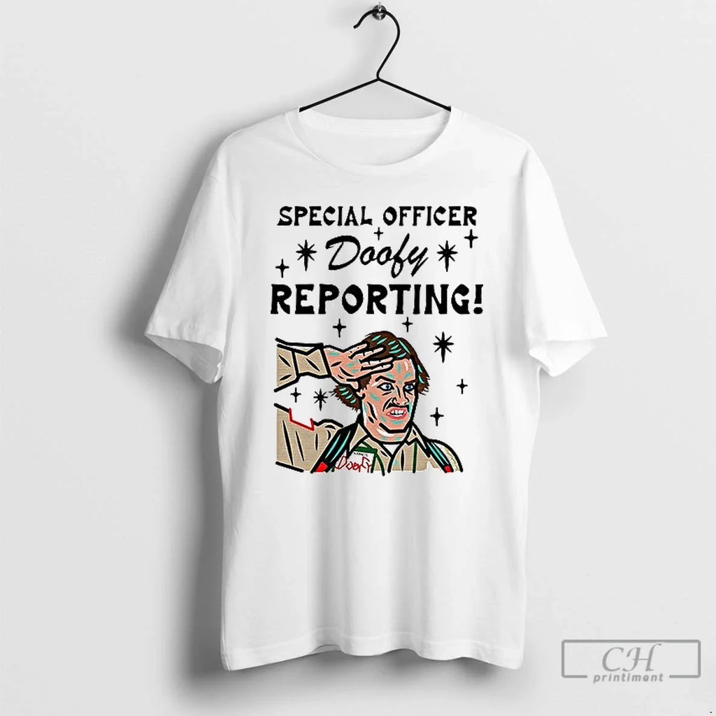 Classic Special Officer Doofy Reporting T Shirs - Adult & Kids T-Shirts, Sweatshirts & Hoodies apparel design preview 1