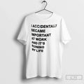 Classic Taccidentally Became Important At Work And - Adult & Kids T-Shirts, Sweatshirts & Hoodies apparel design preview 1