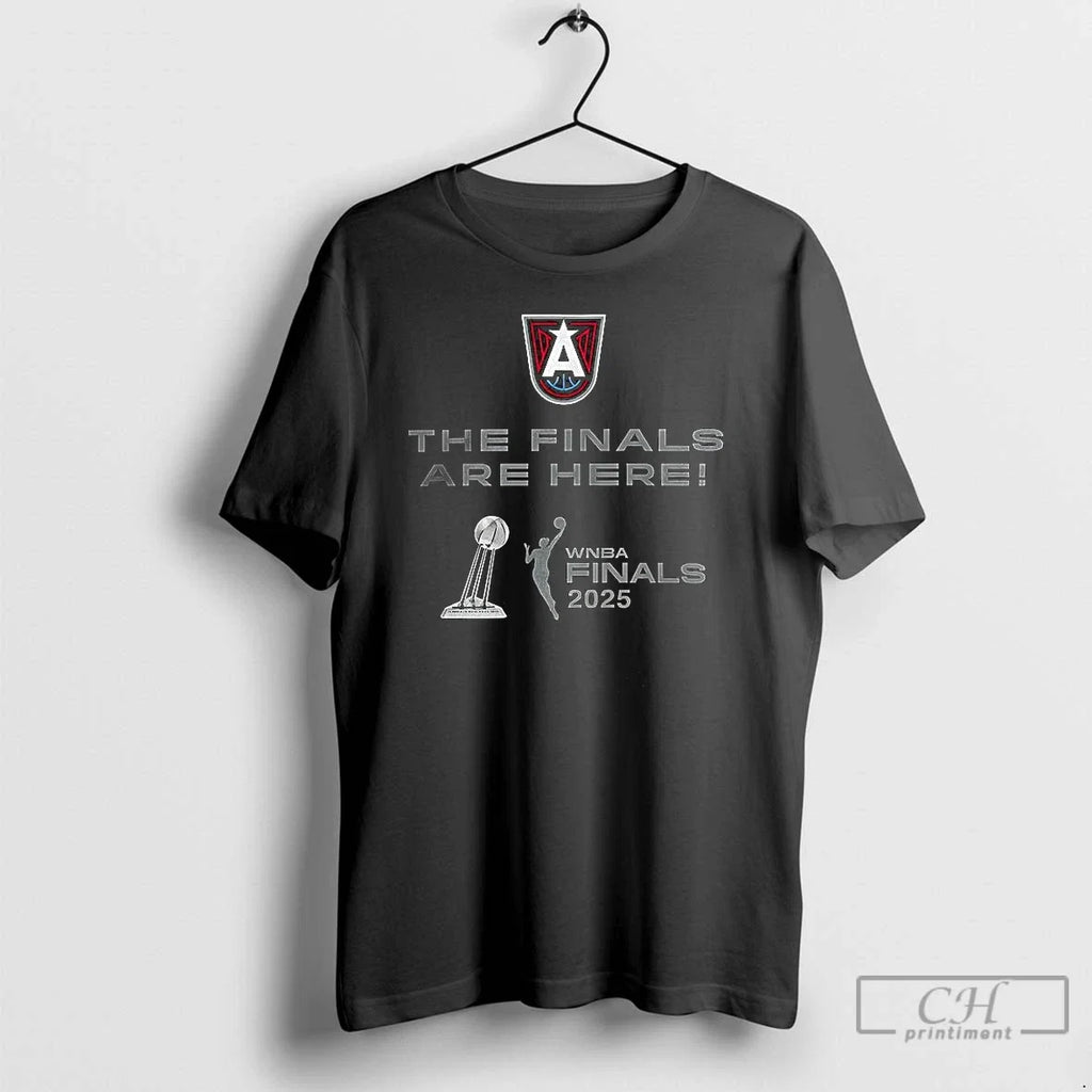 Classic The Finals Are Here Atlanta Dream 2025 Wnba - Adult & Kids T-Shirts, Sweatshirts & Hoodies apparel design preview 1